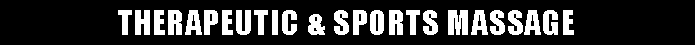 Text Box: Therapeutic & Sports Massage
